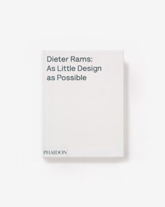 As Little Design As Possible: The Work of Dieter Rams